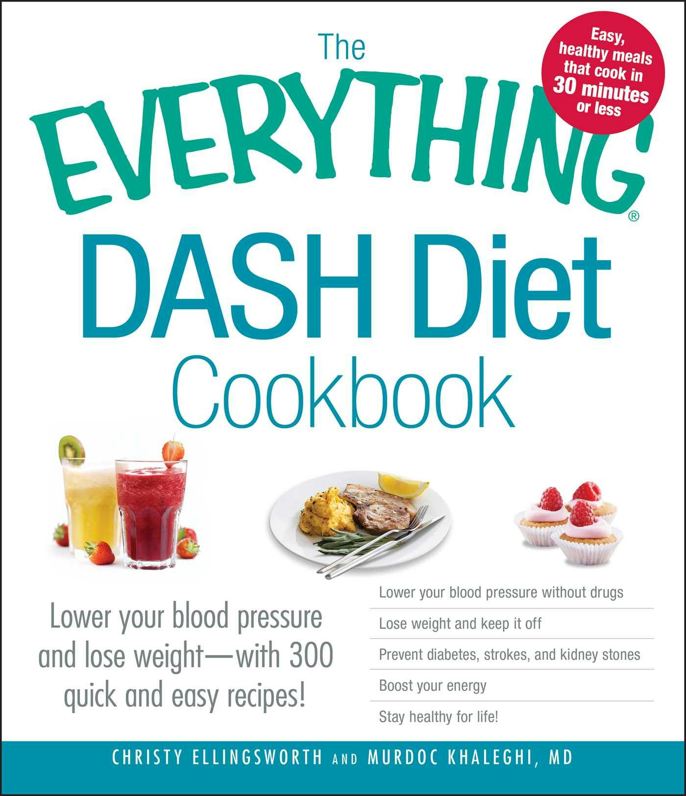 The Everything DASH Diet Cookbook Lower Your Blood Pressure And