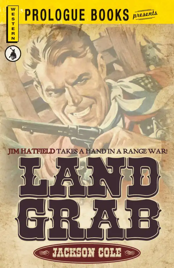 Land Grab : Jim Hatfield takes a hand in a range war!
