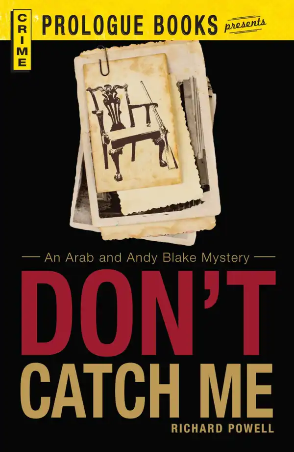 Don't Catch Me: An Arab and Andy Blake Mystery
