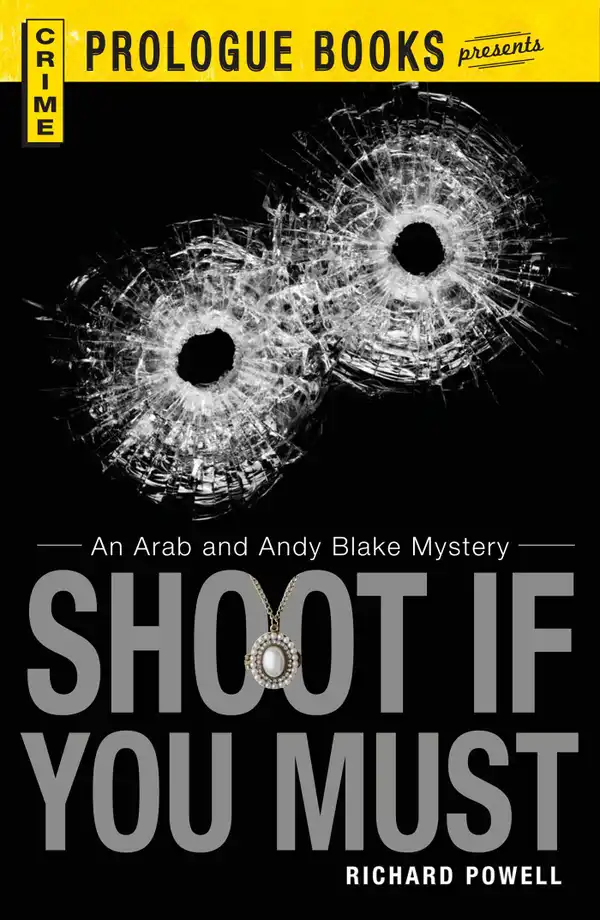 Shoot If You Must : An Arab and Andy Blake Mystery