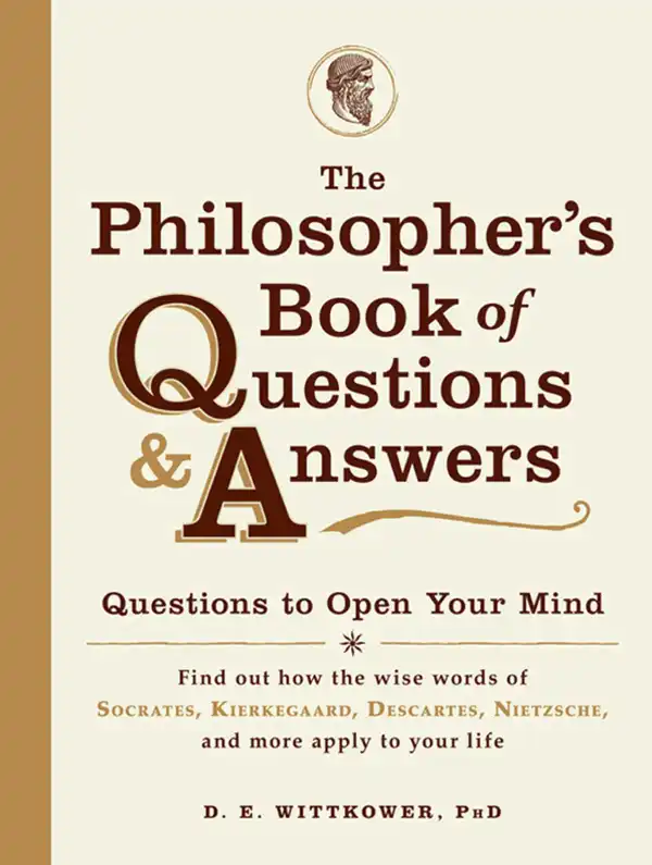 The Philosopher's Book of Questions & Answers: Questions to Open Your Mind