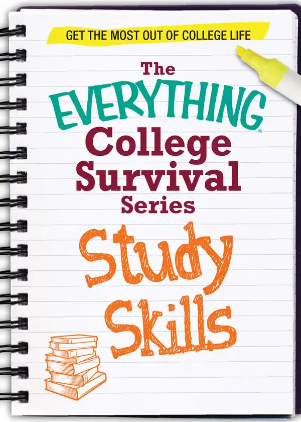 Study Skills : Get the most out of college life