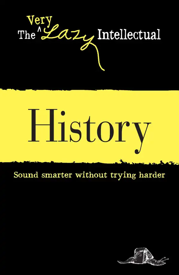History : Sound smarter without trying harder