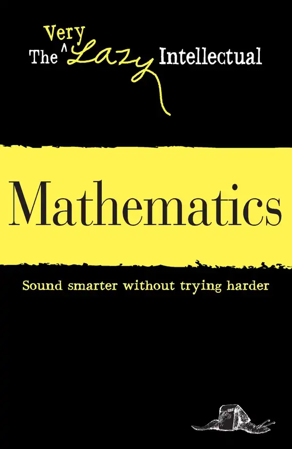 Mathematics : Sound smarter without trying harder