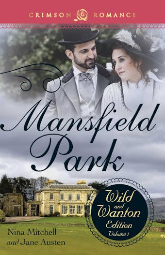 Mansfield Park: The Wild and Wanton Edition, Volume 1 - Nina Mitchell, Jane Austen