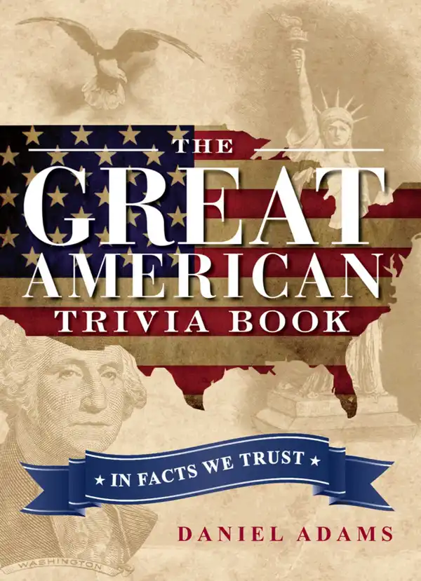 The Great American Trivia Book : In Facts We Trust