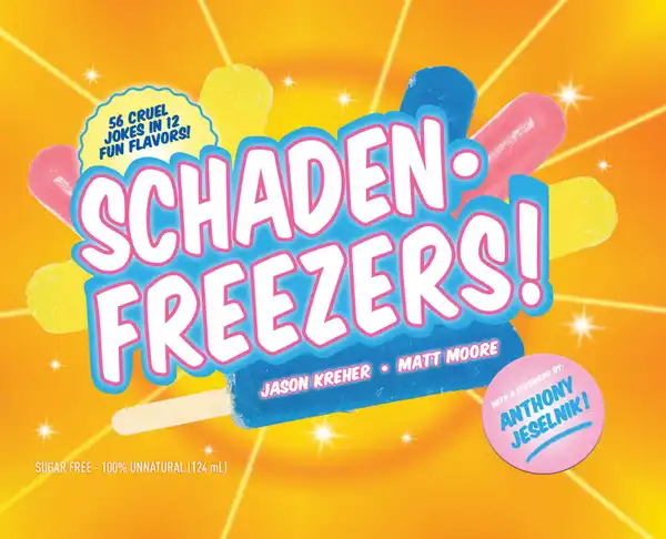 SchadenFreezers! : 56 Cruel Jokes in 12 Fun Flavors