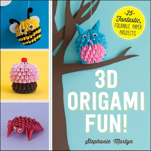 3D Origami Fun! : 25 Fantastic, Foldable Paper Projects