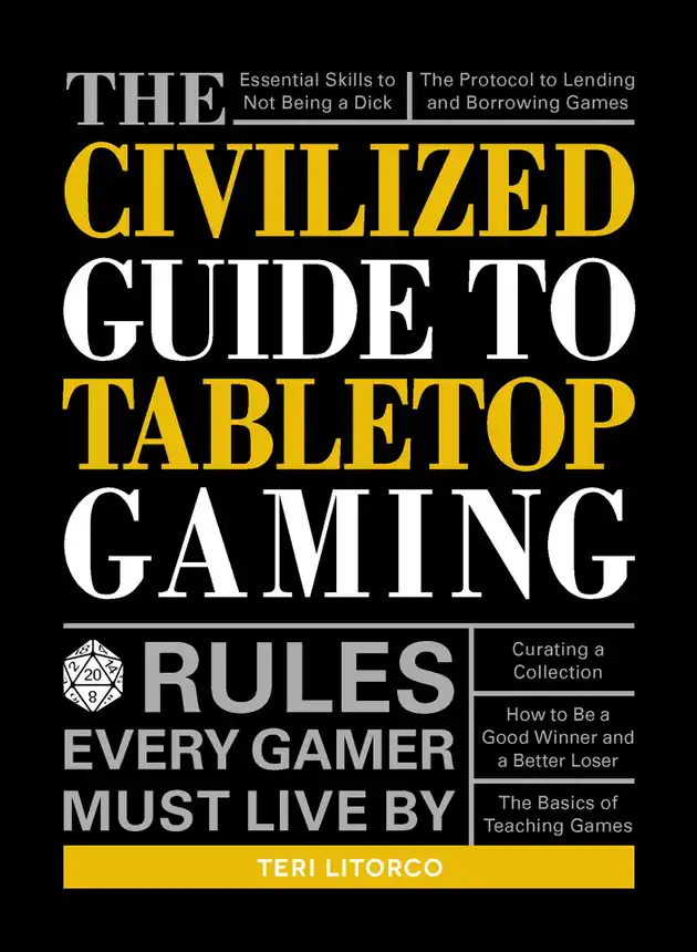 The Civilized Guide to Tabletop Gaming : Rules Every Gamer Must Live By ...