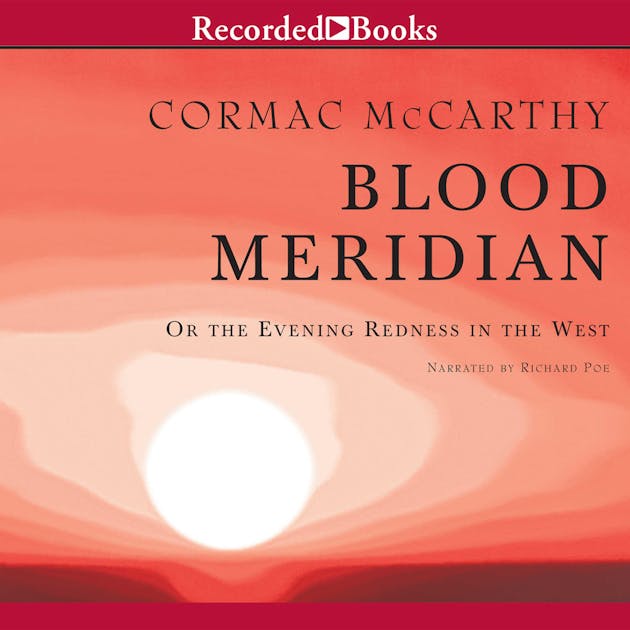 Blood Meridian : Or the Evening Redness in the West on Apple Books