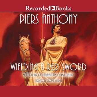 Wielding a Red Sword: Incarnations of Immortality, Book 4 - Piers Anthony