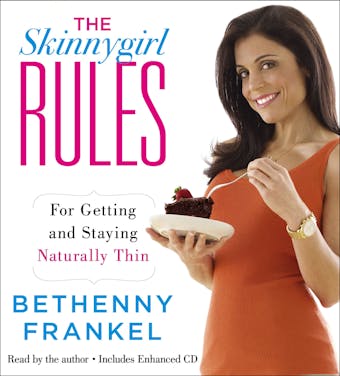 The Skinnygirl Rules: For Getting and Staying Naturally Thin - undefined