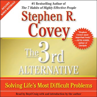 The 3rd Alternative: Solving Life's Most Difficult Problems - Stephen R. Covey