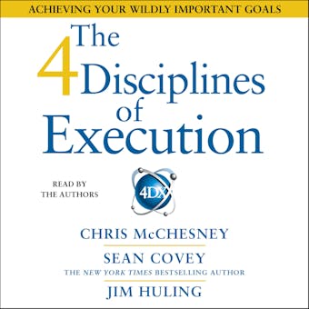 The 4 Disciplines of Execution: Achieving Your Wildly Important Goals - undefined