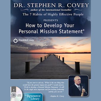How to Develop Your Personal Mission Statement - Stephen R. Covey