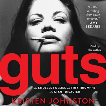 Guts: The Endless Follies and Tiny Triumphs of a Giant Disaster - undefined