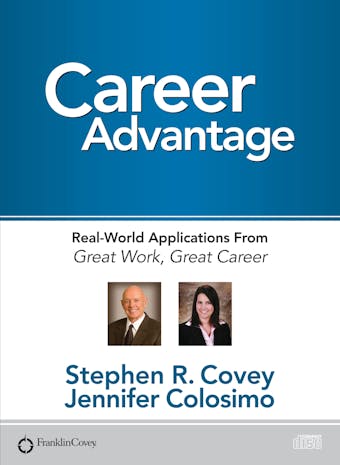 Career Advantage: Real World Applications - Stephen R. Covey, Jennifer Colosimo