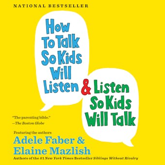 How to Talk So Kids Will Listen & Listen So Kids Will Talk - undefined