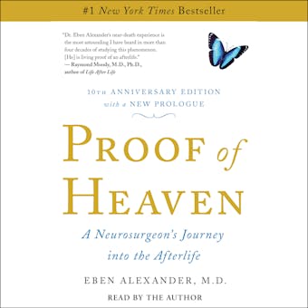 Proof of Heaven: A Neurosurgeon's Near-Death Experience and Journey into the Afterlife - undefined