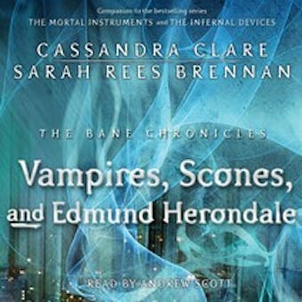 The Vampires, Scones, and Edmund Herondale - Cassandra Clare, Sarah Rees Brennan