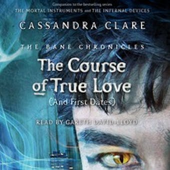 The Course of True Love (and First Dates) - Cassandra Clare, Sarah Rees Brennan, Maureen Johnson