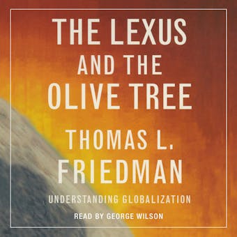 The Lexus and the Olive Tree: Understanding Globalization - undefined