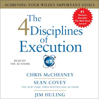 The 4 Disciplines of Execution: Achieving Your Wildly Important Goals - undefined