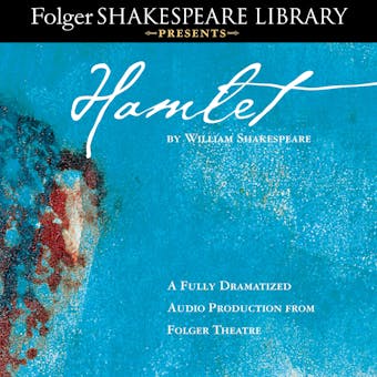 Hamlet: Fully Dramatized Audio Edition - William Shakespeare