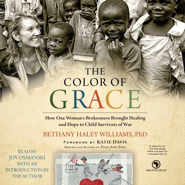 The Color of Grace: How One Woman's Brokenness Brought Healing and Hope to Child Survivors of War