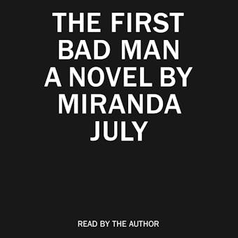 The First Bad Man: A Novel - undefined