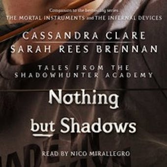 Nothing But Shadows - Cassandra Clare, Sarah Rees Brennan