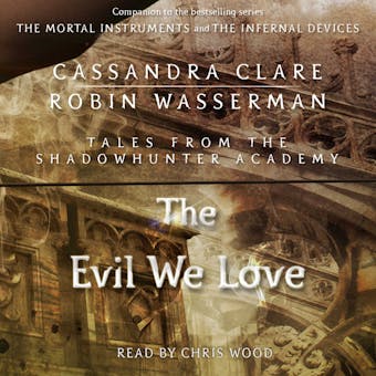 The Evil We Love - Robin Wasserman, Cassandra Clare