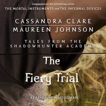 The Fiery Trial - Cassandra Clare, Maureen Johnson