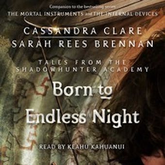 Born to Endless Night - Cassandra Clare, Sarah Rees Brennan
