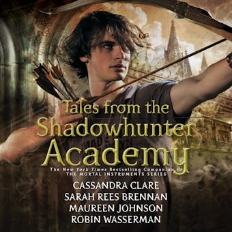 Tales from the Shadowhunter Academy - Robin Wasserman, Cassandra Clare, Sarah Rees Brennan, Maureen Johnson