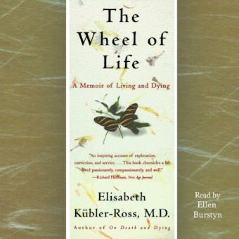 The Wheel of Life: A Memoir of Living and Dying - undefined