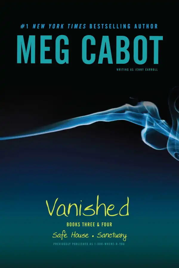Vanished Books Three & Four : Safe House; Sanctuary