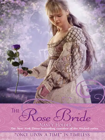 The Rose Bride : A Retelling Of "The White Bride And The Black Bride"