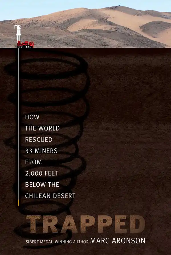 Trapped : How the World Rescued 33 Miners from 2,000 Feet Below the Chilean Desert