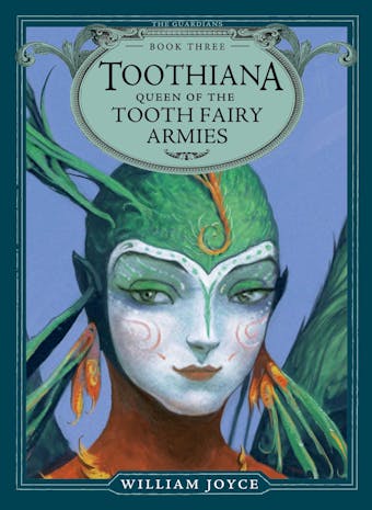 Toothiana, Queen of the Tooth Fairy Armies - William Joyce
