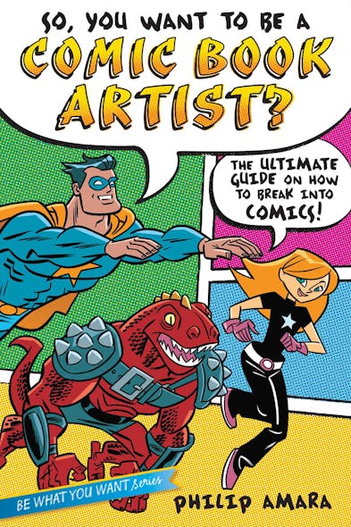 So, You Want To Be A Comic Book Artist? : The Ultimate Guide On How To Break Into Comics!