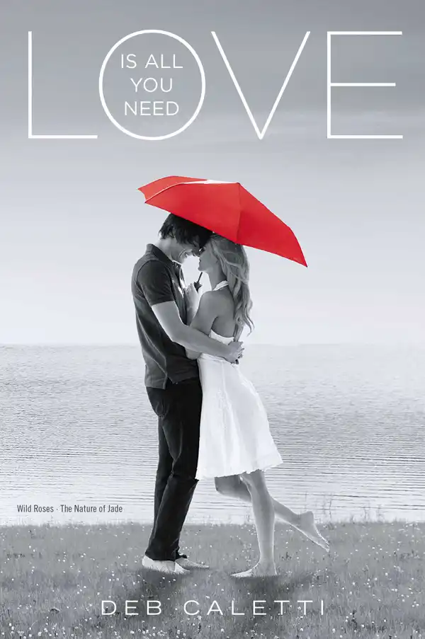 Love Is All You Need : Wild Roses; The Nature of Jade