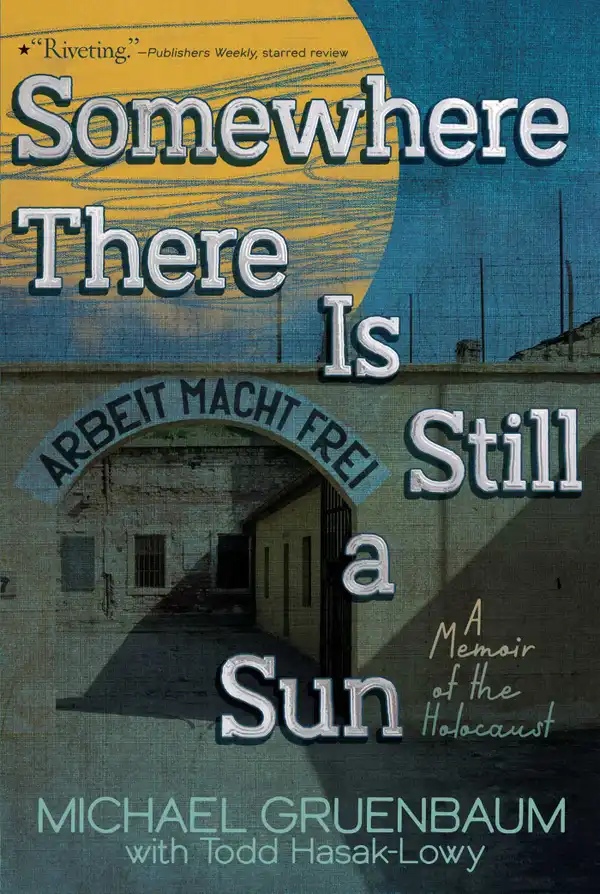 Somewhere There Is Still a Sun : A Memoir of the Holocaust