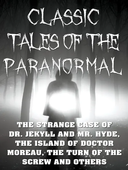 Classic Tales Of The Paranormal : The Strange Case Of Dr. Jekyll And Mr. Hyde