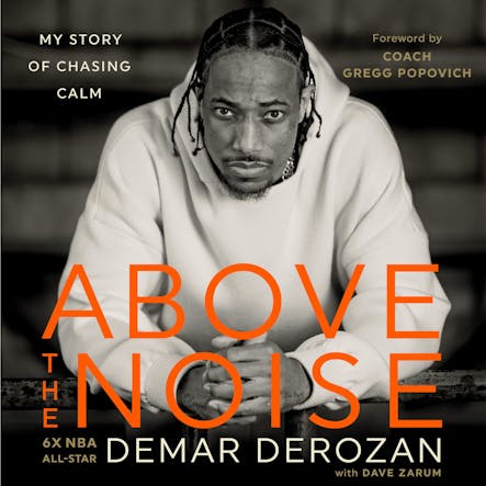 Above The Noise : My Story Of Chasing Calm