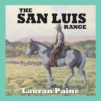 The San Luis Range - Lauran Paine