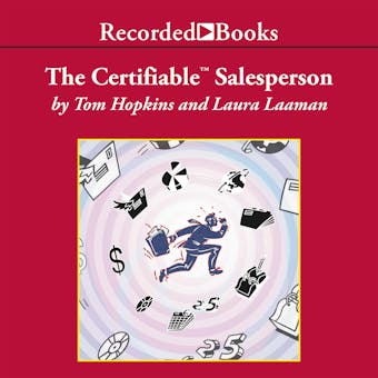 The Certifiable Salesperson: The Ultimate Guide to Help Any Salesperson Go Crazy with Unprecedented Sales! - undefined
