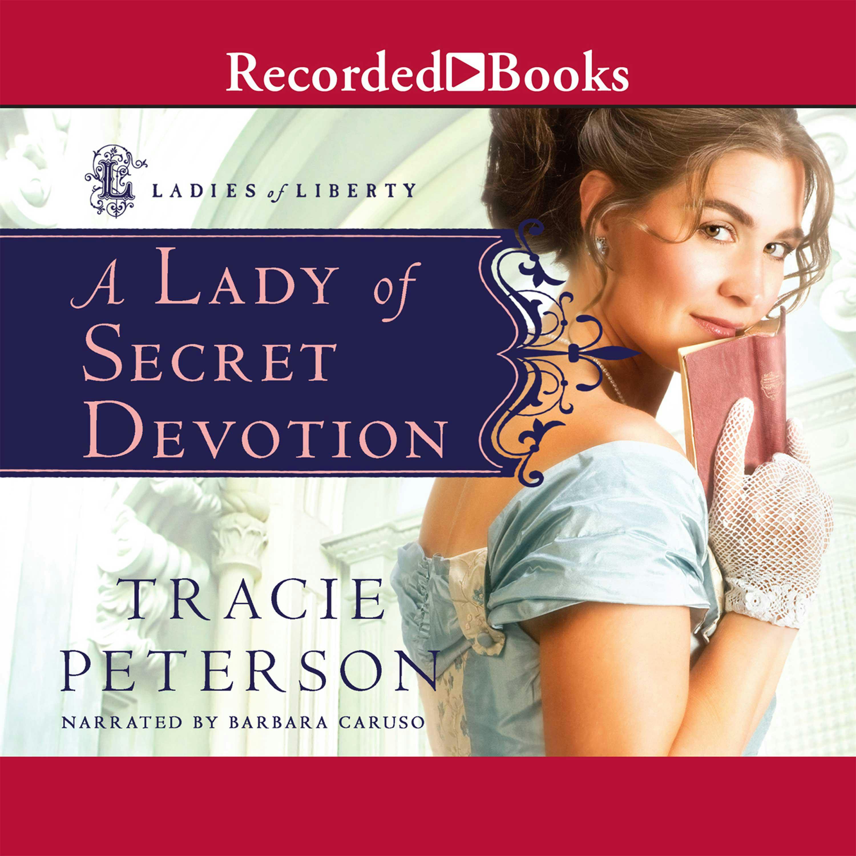 A Lady Of Secret Devotion Ladies Of Liberty Book 3 Audiolibro