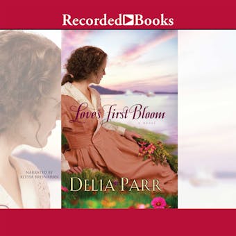 Love's First Bloom - Delia Parr