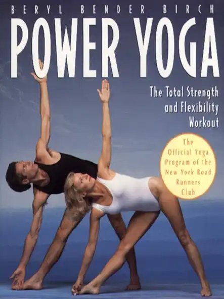 Power Yoga : The Total Strength And Flexibility Workout